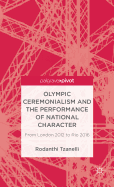 Olympic Ceremonialism and The Performance of National Character: From London 2012 to Rio 2016