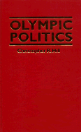 Olympic Politics - Hill, Christopher R