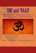 'Om' and 'Naad': The Cosmic Manifestation of the Supreme Consciousness.