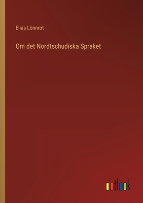 Om det Nordtschudiska Spraket - Lnnrot, Elias