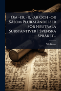 Om -er, -r, -ar Och -or S som Pluralndelser Fr Neutrala Substantiver I Svenska Spr ket...