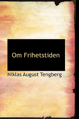 Om Frihetstiden - Tengberg, Niklas August