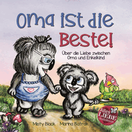Oma ist die Beste!: ?ber die Liebe zwischen Oma und Enkelkind (Grandmas Are for Love German Edition)