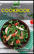 Omad Cookbook: MAIN COURSE - 60+ Easy to prepare at home recipes for a balanced and healthy diet