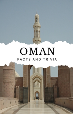 Oman Facts and Trivia - Easton, Will