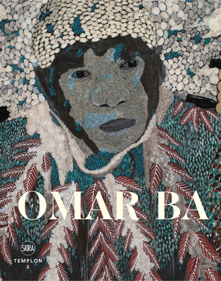 Omar Ba - Ba, Omar, and Njami, Simon (Text by), and Singer, Juliette (Text by)