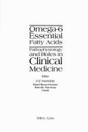 Omega-6 Essential Fatty Acids: Pathophysiology and Roles in Clinical Medicine
