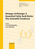 Omega-6/Omega-3 Essential Fatty Acid Ratio: The Scientific Evidence