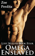 Omega Enslaved (Lost Wolves Book Four)