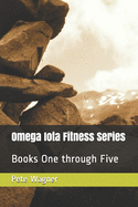 Omega Iota Fitness Series: Books One through Five