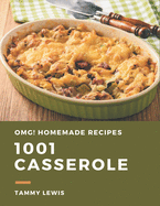 OMG! 1001 Homemade Casserole Recipes: The Homemade Casserole Cookbook for All Things Sweet and Wonderful!