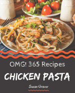 OMG! 365 Chicken Pasta Recipes: More Than a Chicken Pasta Cookbook