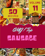 OMG! Top 50 Sausage Recipes Volume 11: Start a New Cooking Chapter with Sausage Cookbook!