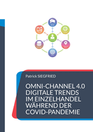 Omni-Channel 4.0: Digitale Trends im Einzelhandel whrend der Covid-Pandemie