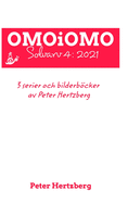 OMOiOMO Solvarv 4: samlingen av serier och illustrerade sagor gjorda av Peter Hertzberg under 2021