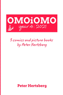 OMOiOMO Year 4: the collection of the comics and picture books made by Peter Hertzberg in 2021