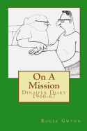 On a Mission: Dinajpur Diary 1966-67