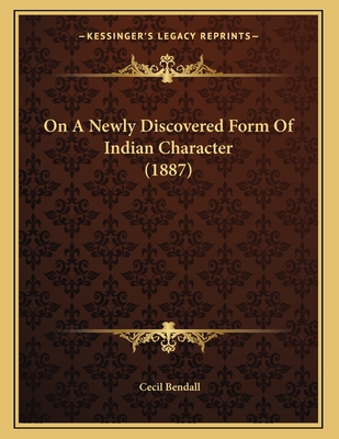 On a Newly Discovered Form of Indian Character (1887) - Bendall, Cecil