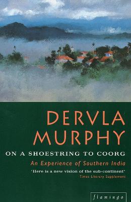 On a Shoestring to Coorg - Murphy, Dervla