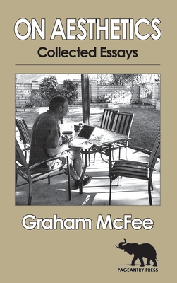 On Aesthetics: Collected Essays - McFee, Graham