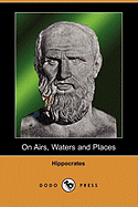 On Airs, Waters and Places (Dodo Press)