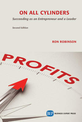 On All Cylinders, Second Edition: Succeeding as an Entrepreneur and a Leader - Robinson, Ron