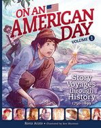 On an American Day, Volume 1: Story Voyages Through History, 1750-1899