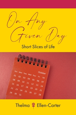 On Any Given Day: Short Slices of Life - Ellen-Carter, Thelma