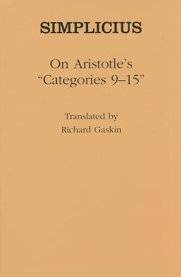 On Aristotle's "categories 9-15" - Gaskin, Richard (Translated by), and Simplicius