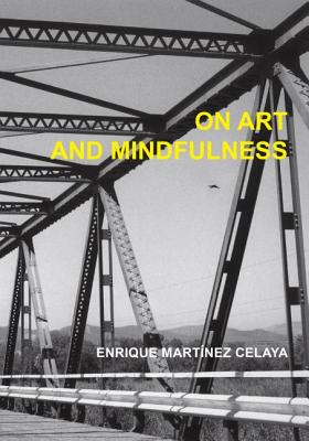 On Art and Mindfulness - Martnez Celaya, Enrique