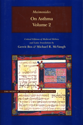 On Asthma, Volume 2: Critical Editions of Hebrew and Latin Translations - Maimonides, Moses, and Bos, Gerrit (Editor), and McVaugh, Michael R (Editor)