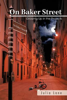 On Baker Street: Growing Up in the Projects - Lane, Julia