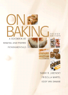 On Baking: A Textbook of Baking and Pastry Fundamentals