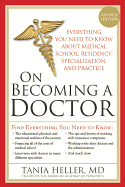 On Becoming a Doctor: The Truth about Medical School, Residency, and Beyond