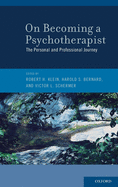 On Becoming a Psychotherapist: The Personal and Professional Journey