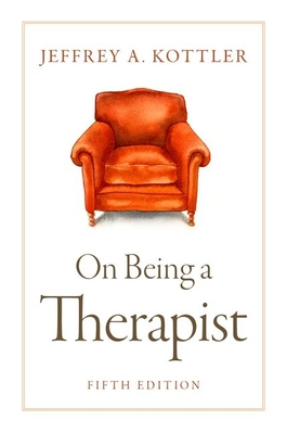 On Being a Therapist 5e P - Kottler, Jeffrey a