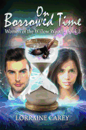On Borrowed Time: Women of the Willow Wood Book 2
