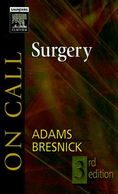 On Call Surgery - Adams, Gregg A, MD, Facs, and Bresnick, Stephen D, MD, Dds