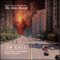 On Call - Peter Erskine & the Dr. Um Band