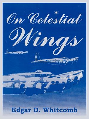 On Celestial Wings - Whitcomb, Edgar D
