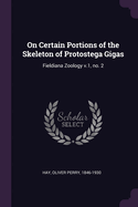 On Certain Portions of the Skeleton of Protostega Gigas: Fieldiana Zoology v.1, no. 2