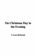 On Christmas Day in the Evening