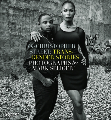 On Christopher Street: Transgender Stories - Seliger, Mark (Photographer), and Mock, Janet (Foreword by)