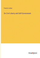 On Civil Liberty and Self-Government