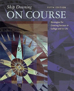 On Course: Strategies for Creating Success in College and in Life - Downing, Skip