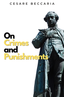 On Crimes and Punishments - Beccaria, Cesare