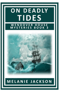 On Deadly Tides: A Wendover House Mystery