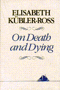 On Death and Dying - Kubler-Ross, Elisabeth, MD, and Elisabeth, Kubler-Ross