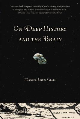 On Deep History and the Brain - Smail, Daniel Lord