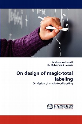 On Design of Magic-Total Labeling - Javaid, Muhammad, and Hussain, Muhammad, Dr.